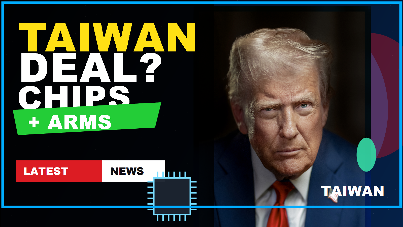 News thumbnail about Trump, Taiwan arms sales, semiconductor chips, and U.S.-China negotiations